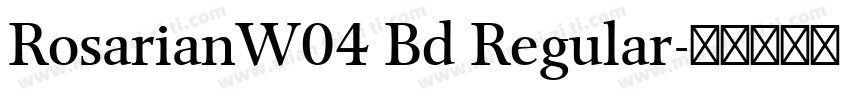 RosarianW04 Bd Regular字体转换